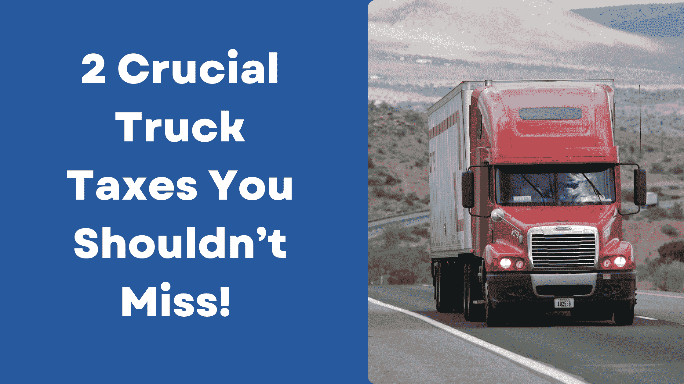 2 Crucial Truck Taxes You Shouldn’t Miss! 